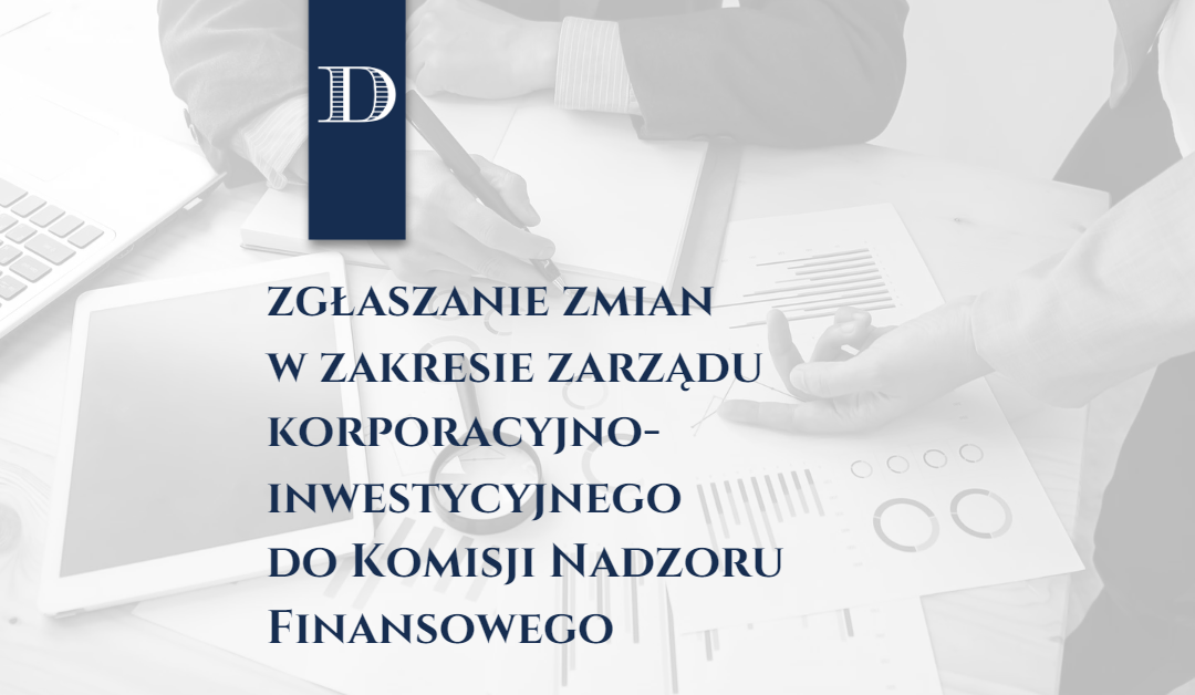 Jak zgłaszać zmiany w zakresie zarządu korporacyjno-inwestycyjnego do Komisji Nadzoru Finansowego?