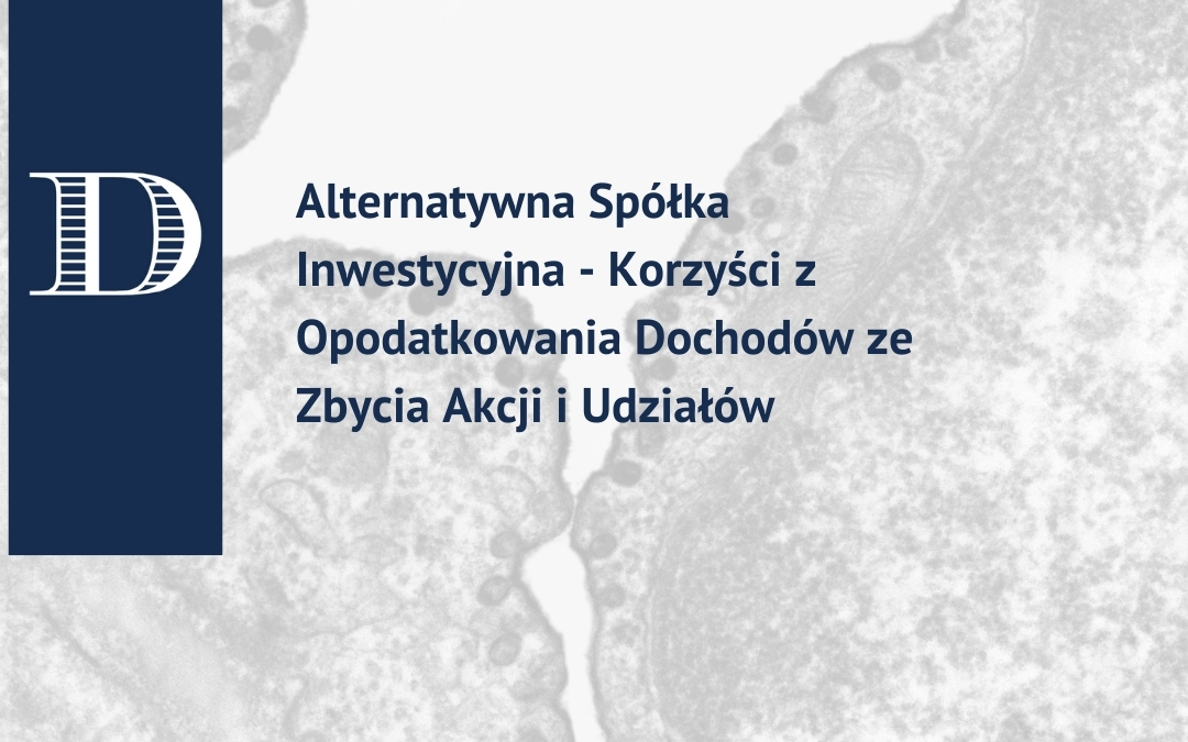 Alternatywna Spółka Inwestycyjna – Korzyści z Opodatkowania Dochodów ze Zbycia Akcji i Udziałów 