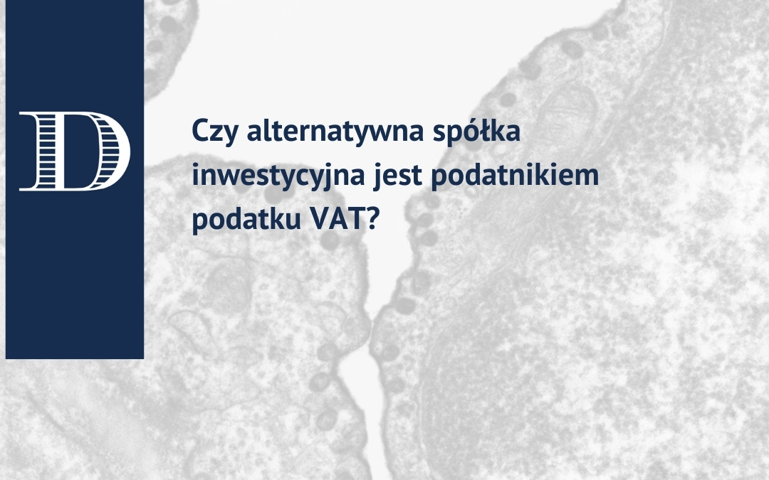 Czy alternatywna spółka inwestycyjna jest podatnikiem podatku VAT?